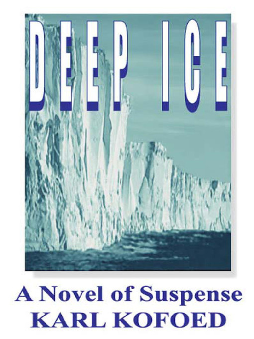 Title details for Deep Ice by Karl Kofoed - Available